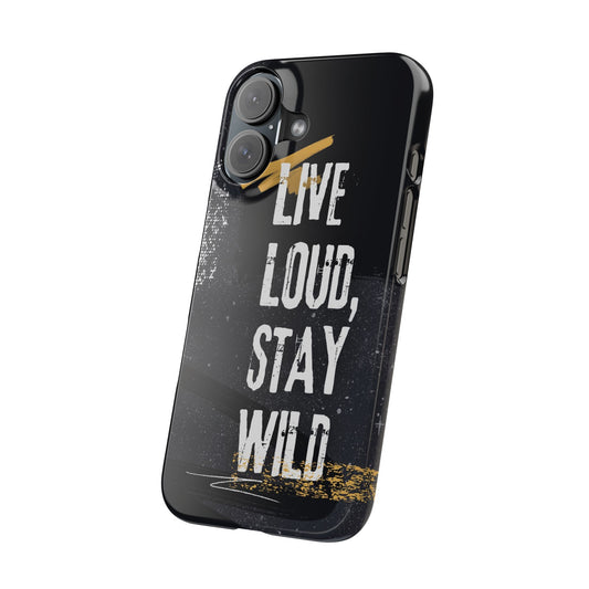 Bold Phone Case - Live Loud Stay Wild | Stylish Slim Cases for Adventurers, Gift for Music Lovers, Unique Phone Accessories, Trendy Tech